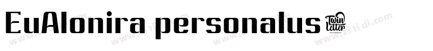 EuAlonira personalus字体转换